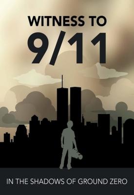 poster for Witness to 9/11: In the Shadows of Ground Zero 2020