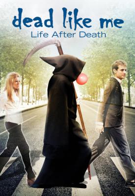 poster for Dead Like Me: Life After Death 2009