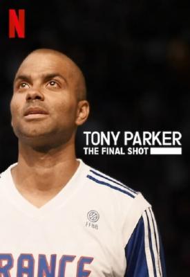 image for  Tony Parker: The Final Shot movie