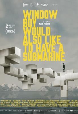 poster for Window Boy Would Also Like to Have a Submarine 2020