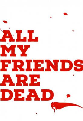poster for All My Friends Are Dead 2021