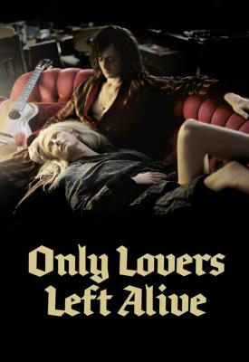 poster for Only Lovers Left Alive 2013