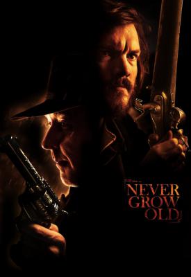 poster for Never Grow Old 2019