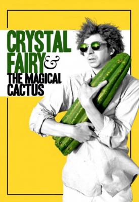 image for  Crystal Fairy & the Magical Cactus and 2012 movie