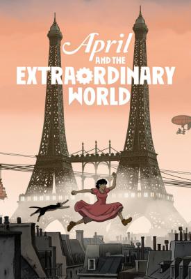poster for April and the Extraordinary World 2015