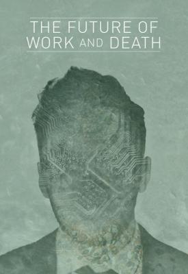 poster for The Future of Work and Death 2016