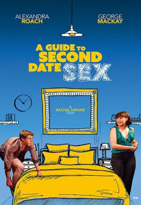poster for A Guide to Second Date Sex 2019