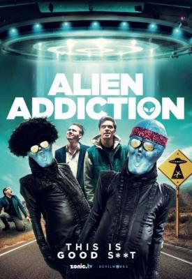 poster for Alien Addiction 2018