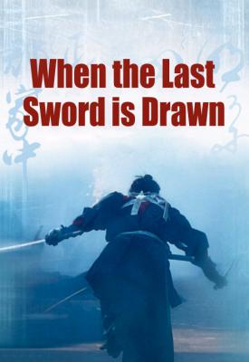 poster for When the Last Sword Is Drawn 2002