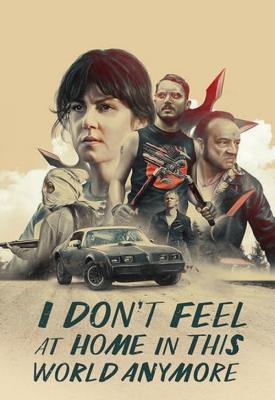 poster for I Don’t Feel at Home in This World Anymore. 2017