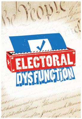poster for Electoral Dysfunction 2012