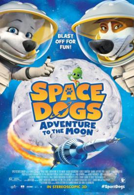 poster for Space Dogs Adventure to the Moon 2016