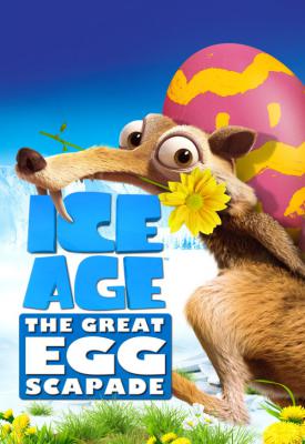 poster for Ice Age: The Great Egg-Scapade 2016
