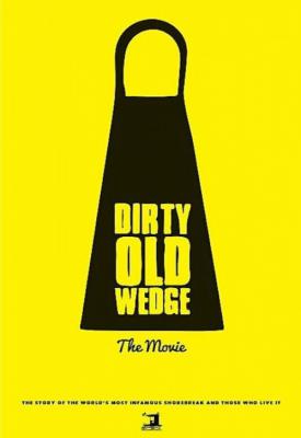 poster for Dirty Old Wedge 2016