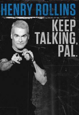 poster for Henry Rollins: Keep Talking, Pal 2018