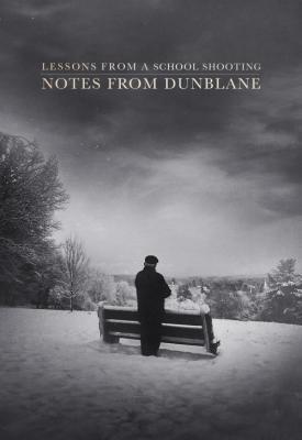 poster for Notes from Dunblane: Lesson from a School Shooting 2018