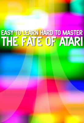 poster for Easy to Learn, Hard to Master: The Fate of Atari 2017