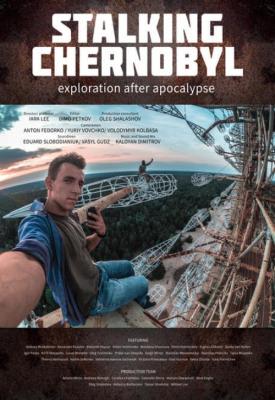 poster for Stalking Chernobyl: Exploration After Apocalypse 2020