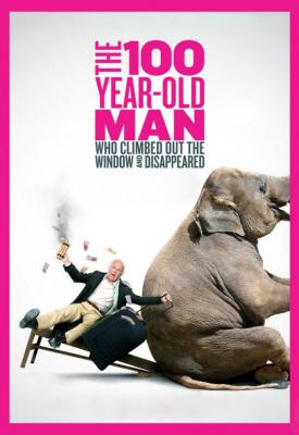 poster for The 100 Year-Old Man Who Climbed Out the Window and Disappeared 2013
