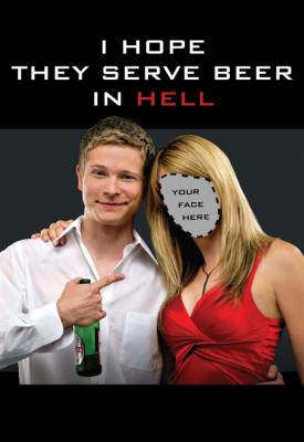 poster for I Hope They Serve Beer in Hell 2009