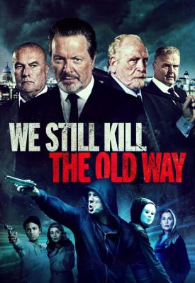 poster for We Still Kill the Old Way 2014