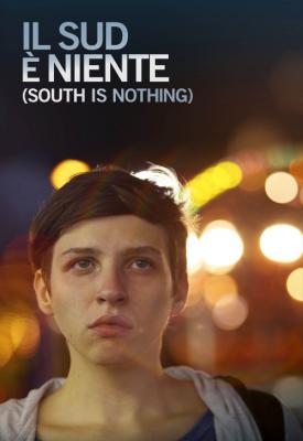 poster for South Is Nothing 2013