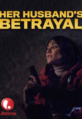 poster for Her Husband’s Betrayal 2013