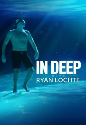 poster for In Deep with Ryan Lochte 2020