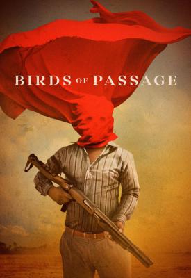 poster for Birds of Passage 2018