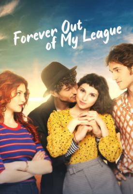 poster for Forever Out of My League 2021