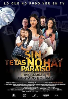 poster for Sin tetas no hay paraíso 2010