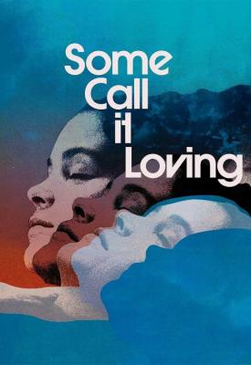 poster for Some Call It Loving 1973