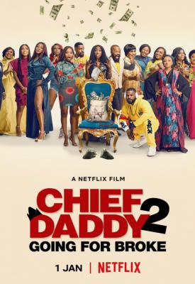 poster for Chief Daddy 2: Going for Broke 2022