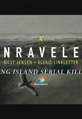 image for  Unraveled: Long Island Serial Killer Podcast movie