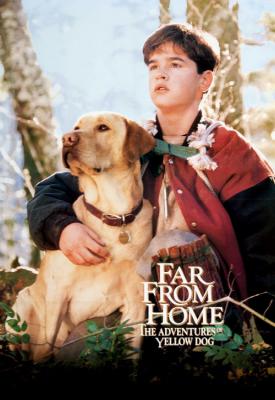 poster for Far from Home: The Adventures of Yellow Dog 1995