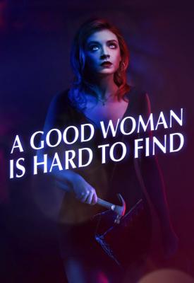 poster for A Good Woman Is Hard to Find 2019