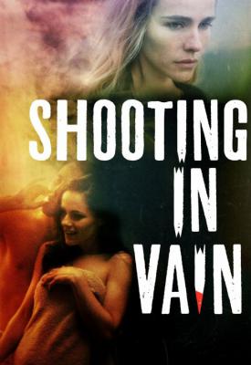 poster for Shooting in Vain 2018