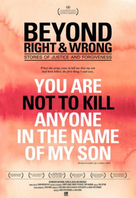 poster for Beyond Right and Wrong: Stories of Justice and Forgiveness 2012