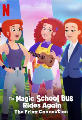 poster for The Magic School Bus Rides Again: The Frizz Connection 2020