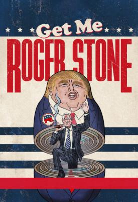 poster for Get Me Roger Stone 2017