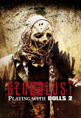 poster for Playing with Dolls: Bloodlust 2016