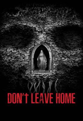 poster for Don’t Leave Home 2018