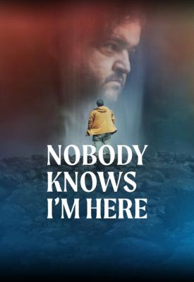 poster for Nobody Knows I’m Here 2020