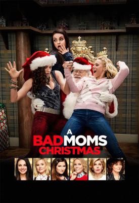 poster for A Bad Moms Christmas 2017