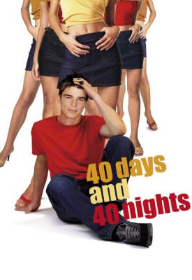 poster for 40 Days and 40 Nights 2002