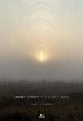 poster for Andrey Tarkovsky. A Cinema Prayer 2019