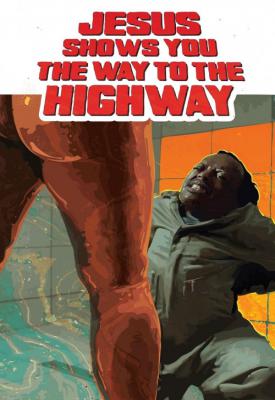 poster for Jesus Shows You the Way to the Highway 2019