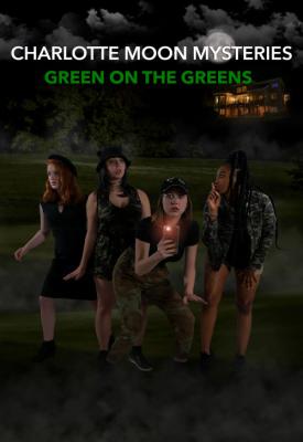 poster for Charlotte Moon Mysteries: Green on the Greens 2021