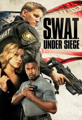 poster for S.W.A.T.: Under Siege 2017