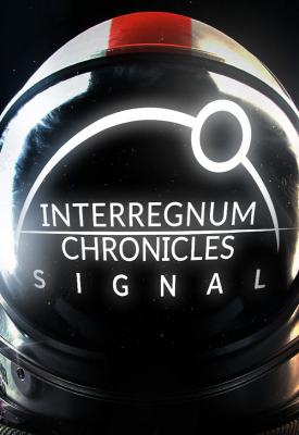 poster for Interregnum Chronicles: Signal